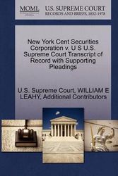 Cover Art for 9781270238423, New York Cent Securities Corporation V. U S U.S. Supreme Court Transcript of Record with Supporting Pleadings by WILLIAM E LEAHY