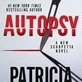 Cover Art for B096CRQ992, Autopsy (Dr Kay Scarpetta Book 25) by Patricia Cornwell