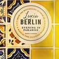 Cover Art for B07J1WDWG6, Evening in Paradise: More Stories by Lucia Berlin