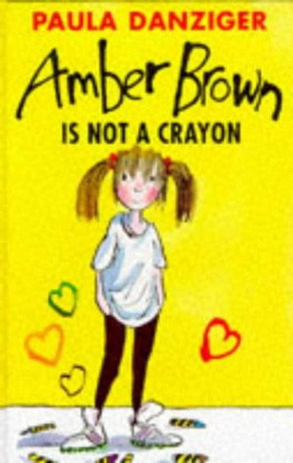 Cover Art for 9780434964925, Amber Brown is Not a Crayon by Paula Danziger, Tony Ross