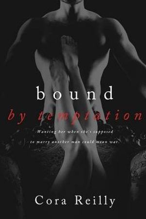 Cover Art for 9781517455514, Bound By Temptation: Volume 4 (Born in Blood Mafia Chronicles) by Cora Reilly