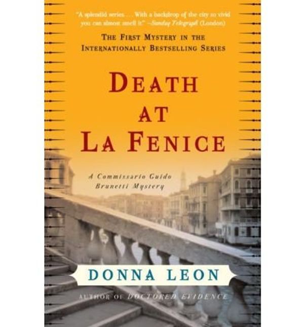 Cover Art for B007NC1XO0, Death at La Fenice: A Commissario Guido Brunetti Mystery [ DEATH AT LA FENICE: A COMMISSARIO GUIDO BRUNETTI MYSTERY ] by Leon, Donna (Author) Jul-27-2004 [ Paperback ] by Unknown