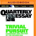 Cover Art for 9781489054098, Qe40: Trivial Persuit (Quarterly Essay) by George Megalogenis