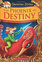 Cover Art for 9780545829076, The Phoenix of Destiny: An Epic Kingdom of Fantasy Adventure (Geronimo Stilton and the Kingdom of Fantasy) by Geronimo Stilton