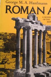 Cover Art for 9780393092226, Roman Art: A Modern Survey of the Art of Imperial Rome by George Maxim Anossov Hanfmann