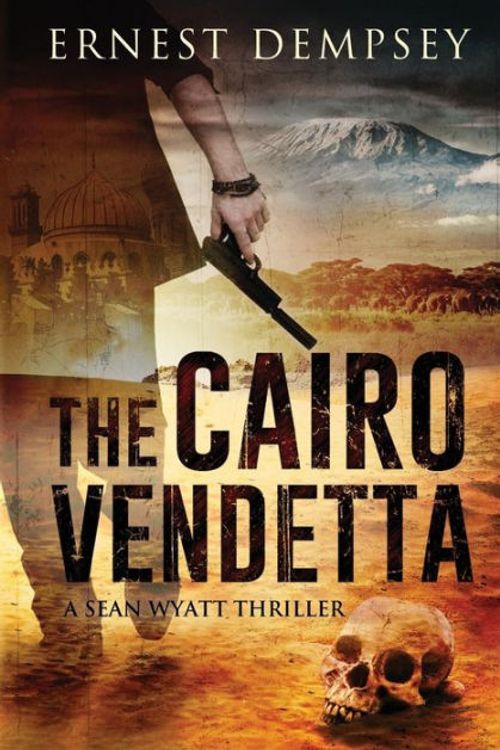 Cover Art for 9781944647100, The Cairo Vendetta: A Sean Wyatt Thriller by Ernest Dempsey