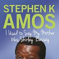 Cover Art for 9781780338576, I Used to Say My Mother was Shirley Bassey by Stephen K. Amos