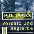 Cover Art for 9783426600382, Vorsatz Und Begierde (German Edition) by P. D. James
