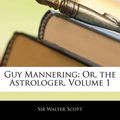 Cover Art for 9781141109227, Guy Mannering by Professor Walter Scott