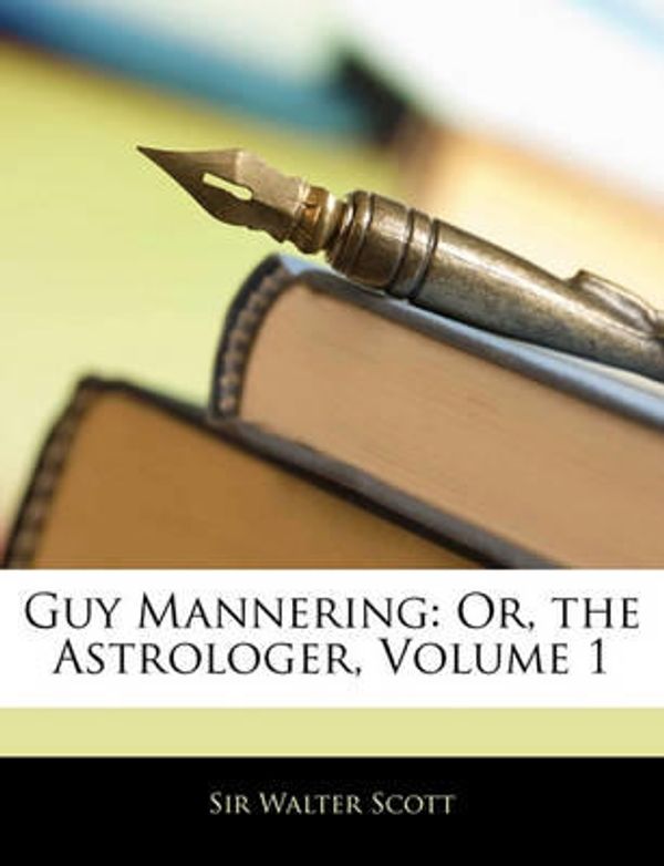 Cover Art for 9781141109227, Guy Mannering by Professor Walter Scott