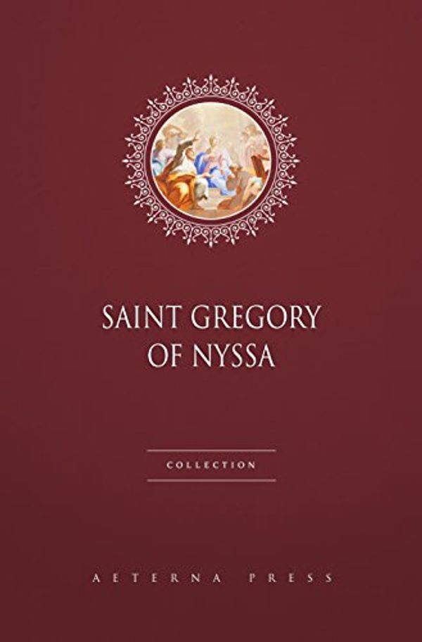 Cover Art for B01LYVANMI, Saint Gregory of Nyssa Collection [7 Books] by Saint Gregory of Nyssa