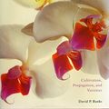 Cover Art for 9780881927115, Orchid Grower's Companion: Cultivation, Propagation, and Varieties by David Banks