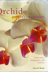 Cover Art for 9780881927115, Orchid Grower's Companion: Cultivation, Propagation, and Varieties by David Banks