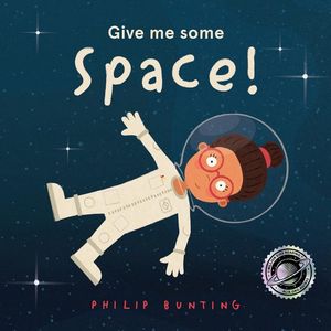 Cover Art for 9781760972356, Give Me Some Space! by Philip Bunting