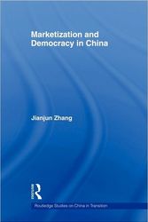 Cover Art for 9780415574280, Marketization and Democracy in China by Jianjun Zhang