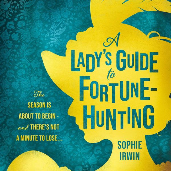 Cover Art for 9780008519551, A Lady's Guide to Fortune Hunting by Eleanor Tomlinson