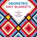Cover Art for 9780811738682, Geometric Knit Blankets: 30 Innovative and Fun-to-Knit Designs by Margaret Holzmann