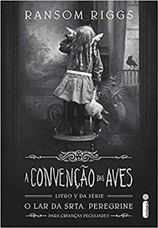 Cover Art for 9788551006238, A Convenção Das Aves - Vol. 5: (Série O lar da srta. Peregrine para crianças peculiares Vol. 5) by ransom riggs