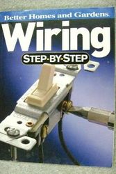 Cover Art for 9780696228667, Better Homes and Gardens Wiring, Step-By-Step by Various Editors