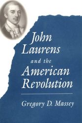 Cover Art for 9781570033308, John Laurens and the American Revolution by Gregory D. Massey