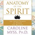 Cover Art for 0600835050227, Anatomy of the Spirit by Caroline Myss