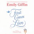 Cover Art for 9780804127615, First Comes Love by Emily Giffin