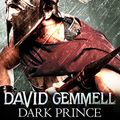 Cover Art for B071JZ73BF, Dark Prince: Greek Series, Book 2 by David Gemmell