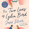 Cover Art for 9780593158432, The Two Lives of Lydia Bird: A Novel by Josie Silver