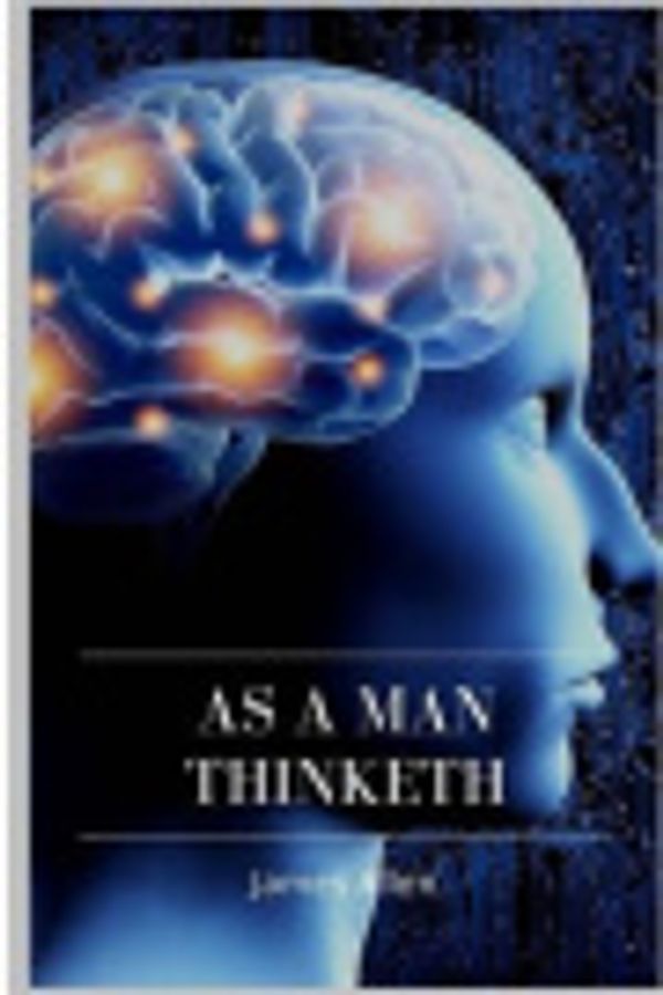 Cover Art for 9781984923004, As a Man Thinketh by James Allen