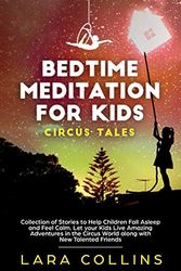 Cover Art for 9781801152907, Bedtime Meditation for Kids: Circus Tales. Collection of Stories to Help Children Fall Asleep and Feel Calm. Let your Kids Live Amazing Adventures in the Circus World along with New Talented Friends. by Lara Collins