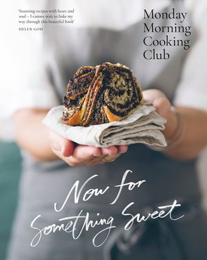 Cover Art for 9781460751671, Now for Something Sweet by Monday Morning Cooking Club