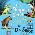 Cover Art for 9780375964350, The Bippolo Seed and Other Lost Stories by Dr. Seuss