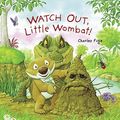 Cover Art for 9781402768637, Watch Out, Little Wombat! by Charles Fuge