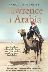 Cover Art for 9780241450611, Lawrence of Arabia Biography by Ranulph Fiennes