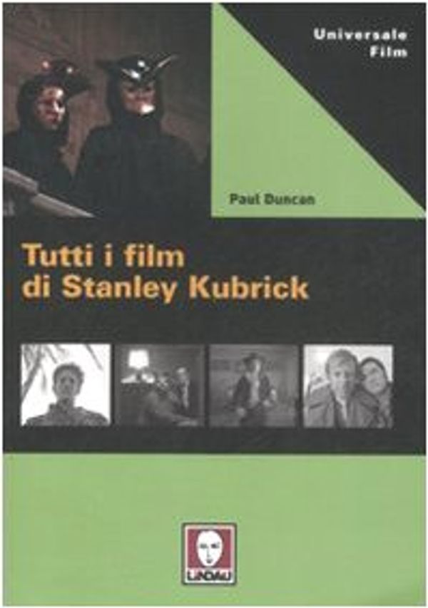 Cover Art for 9788871807331, Tutti i film di Stanley Kubrick by 