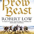 Cover Art for 9780007298570, The Prow Beast (The Oathsworn Series, Book 4) by Robert Low