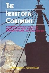Cover Art for 9788173030260, The Heart Of A Continent: A Narrative of travels in Manchuria, Across the Gobi Desert, through The Himalayas, The Pamirs, and Chitral, 1884-1894 by Francis E. Younghusband