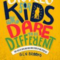 Cover Art for 9781787476523, Stories for Kids Who Dare to be Different by Ben Brooks