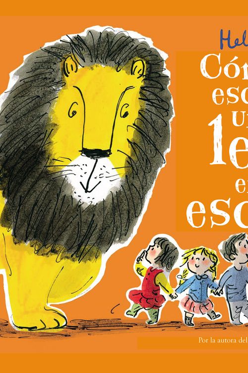 Cover Art for 9788448850821, Cómo Esconder Un León En La Escuela / How to Hide a Lion at School by Helen Stephens