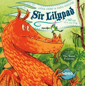 Cover Art for 9780857075154, Sir Lilypad by Anna Kemp