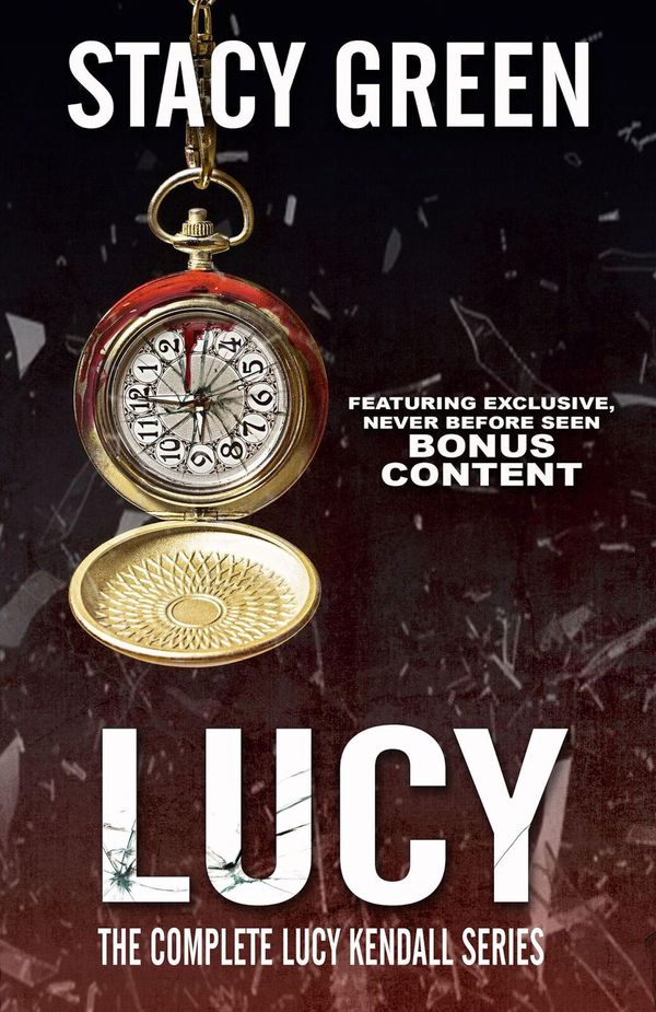 Cover Art for 9780996935340, LUCY: The Complete Lucy Kendall Series with Bonus Content by Stacy Green