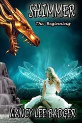 Cover Art for 9781548148133, Shimmer: The Beginning by Nancy Lee Badger
