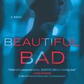 Cover Art for 9780778309727, Beautiful Bad by Annie Ward