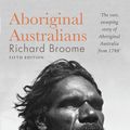 Cover Art for 9781760528218, Aboriginal Australians by Richard Broome