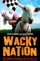 Cover Art for 9781848310629, Wacky Nation by James Bamber and Sally Raynes