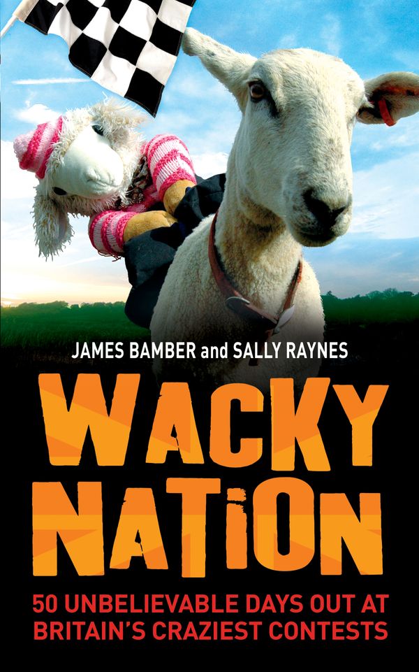 Cover Art for 9781848310629, Wacky Nation by James Bamber and Sally Raynes