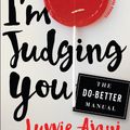 Cover Art for 9781627796064, I'M JUDGING YOU by Luvvie Ajayi