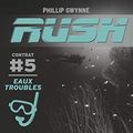 Cover Art for 9782203102330, Rush, Tome 5 : Eaux troubles by Phillip Gwynne