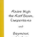 Cover Art for 9780316766944, Raise High the Roof Beam, Carpenters and Seymour by J. D. Salinger