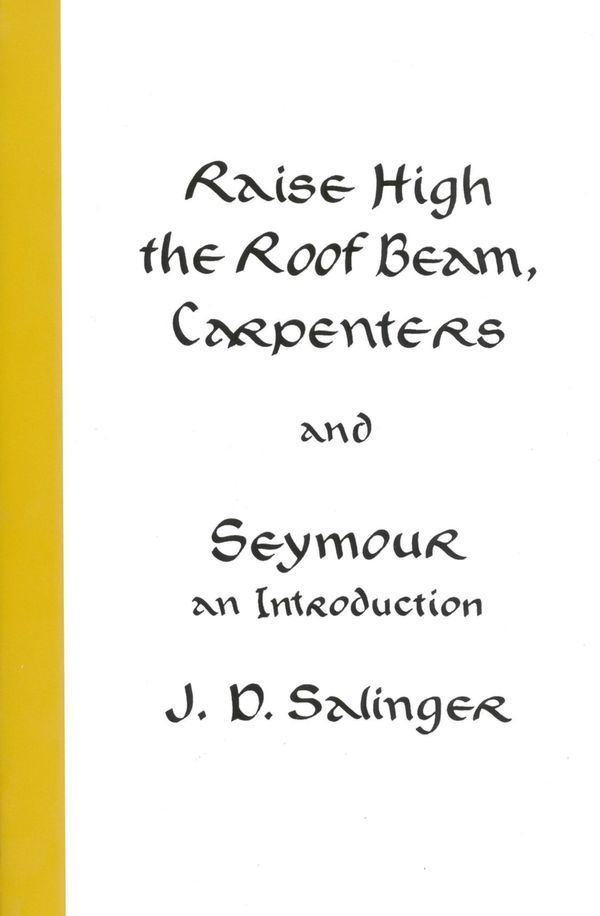 Cover Art for 9780316766944, Raise High the Roof Beam, Carpenters and Seymour by J. D. Salinger